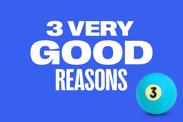3 Very good reasons